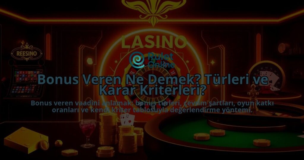 Bonus-Veren-Ne-Demek-Turleri-ve-Karar-Kriterleri-overlay-1788195322.jpg