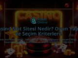 Casino-Slot-Sitesi-Nedir-Oyun-Yapisi-ve-Secim-Kriterleri-overlay-1788166577.jpg