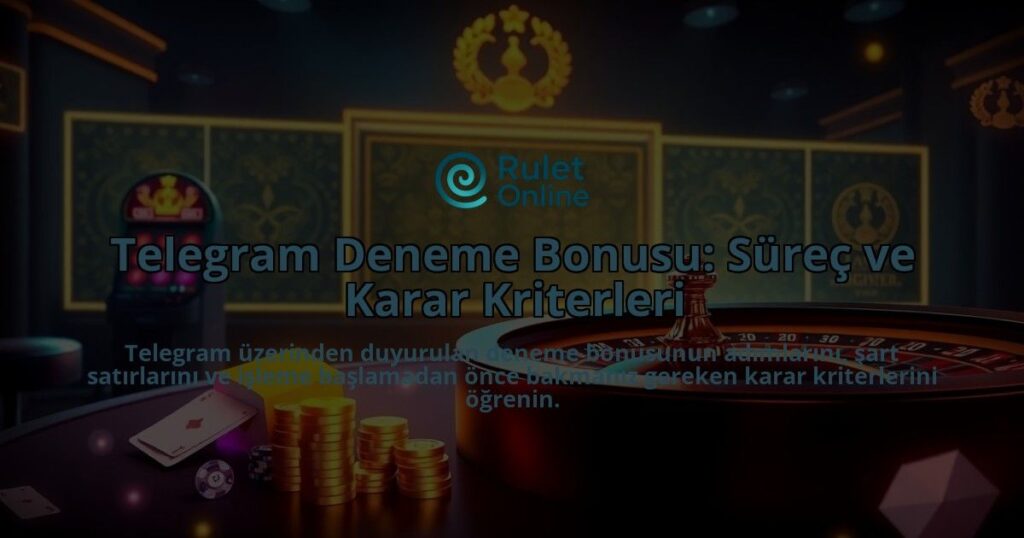 Telegram-Deneme-Bonusu-Surec-ve-Karar-Kriterleri-overlay-1787999308.jpg