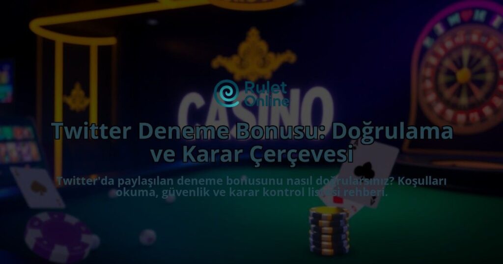 Twitter-Deneme-Bonusu-Dogrulama-ve-Karar-Cercevesi-overlay-1787936383.jpg