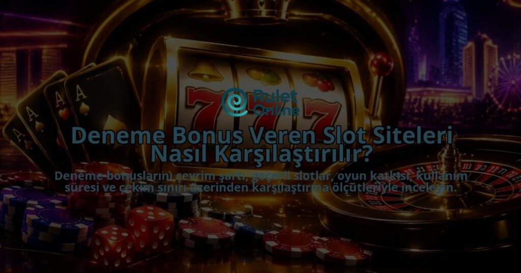 Deneme-Bonus-Veren-Slot-Siteleri-Nasil-Karsilastirilir-overlay-1788728780.jpg