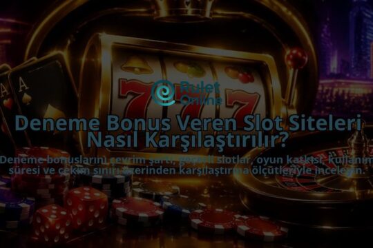 Deneme-Bonus-Veren-Slot-Siteleri-Nasil-Karsilastirilir-overlay-1788728780.jpg