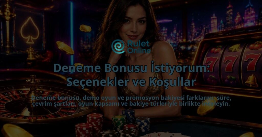 Deneme-Bonusu-Istiyorum-Secenekler-ve-Kosullar-overlay-1789769618.jpg